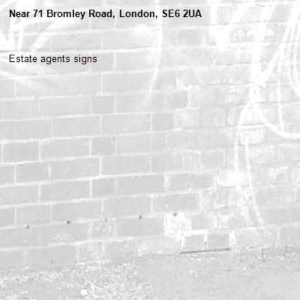 Estate agents signs-71 Bromley Road, London, SE6 2UA