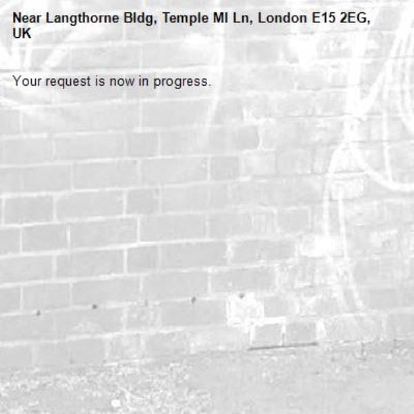Your request is now in progress.-Langthorne Bldg, Temple Ml Ln, London E15 2EG, UK