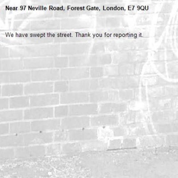 We have swept the street. Thank you for reporting it.-97 Neville Road, Forest Gate, London, E7 9QU