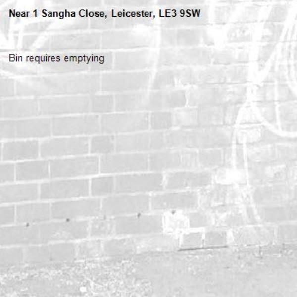 Bin requires emptying -1 Sangha Close, Leicester, LE3 9SW