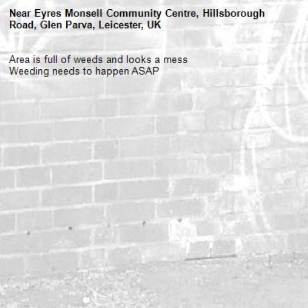 Area is full of weeds and looks a mess
Weeding needs to happen ASAP-Eyres Monsell Community Centre, Hillsborough Road, Glen Parva, Leicester, UK