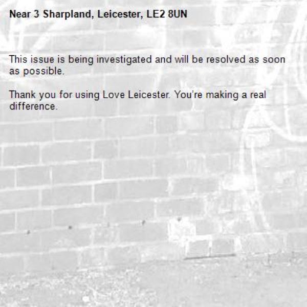 This issue is being investigated and will be resolved as soon as possible. 

Thank you for using Love Leicester. You’re making a real difference. -3 Sharpland, Leicester, LE2 8UN