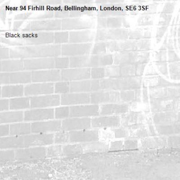 Black sacks-94 Firhill Road, Bellingham, London, SE6 3SF