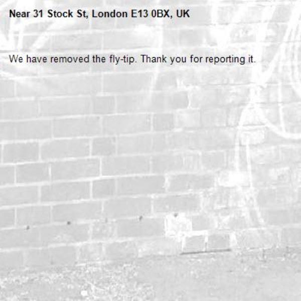We have removed the fly-tip. Thank you for reporting it.-31 Stock St, London E13 0BX, UK