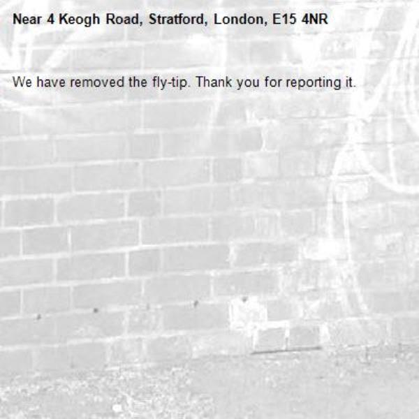 We have removed the fly-tip. Thank you for reporting it.-4 Keogh Road, Stratford, London, E15 4NR