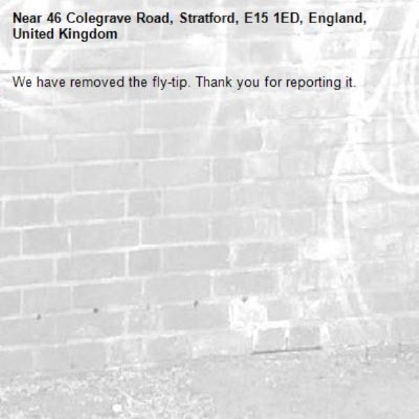 We have removed the fly-tip. Thank you for reporting it.-46 Colegrave Road, Stratford, E15 1ED, England, United Kingdom