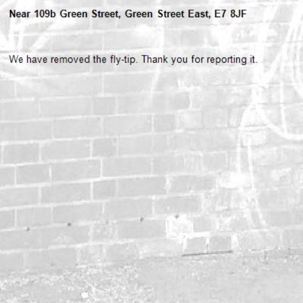 We have removed the fly-tip. Thank you for reporting it.-109b Green Street, Green Street East, E7 8JF