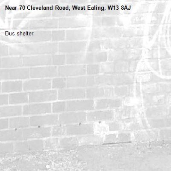 Bus shelter -70 Cleveland Road, West Ealing, W13 8AJ