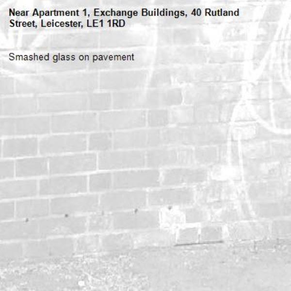 Smashed glass on pavement-Apartment 1, Exchange Buildings, 40 Rutland Street, Leicester, LE1 1RD