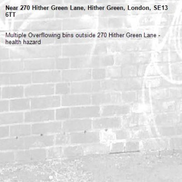 Multiple Overflowing bins outside 270 Hither Green Lane - health hazard-270 Hither Green Lane, Hither Green, London, SE13 6TT