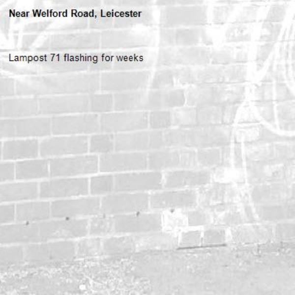 Lampost 71 flashing for weeks -Welford Road, Leicester