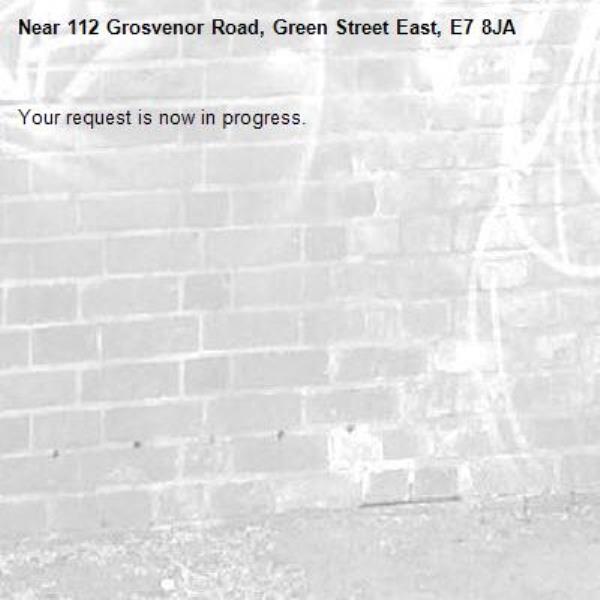Your request is now in progress.-112 Grosvenor Road, Green Street East, E7 8JA
