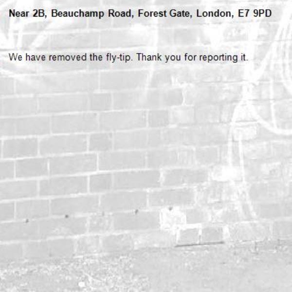 We have removed the fly-tip. Thank you for reporting it.-2B, Beauchamp Road, Forest Gate, London, E7 9PD
