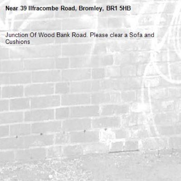 Junction Of Wood Bank Road. Please clear a Sofa and Cushions-39 Ilfracombe Road, Bromley, BR1 5HB