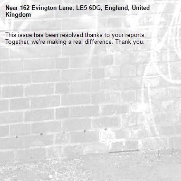 This issue has been resolved thanks to your reports.
Together, we’re making a real difference. Thank you.
-162 Evington Lane, LE5 6DG, England, United Kingdom