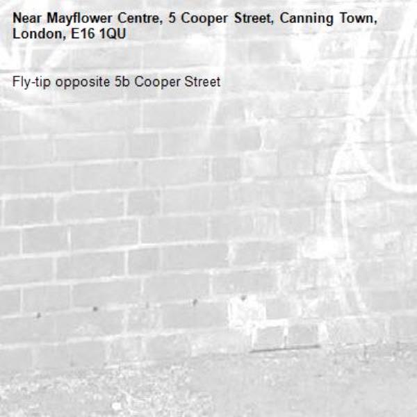 Fly-tip opposite 5b Cooper Street-Mayflower Centre, 5 Cooper Street, Canning Town, London, E16 1QU