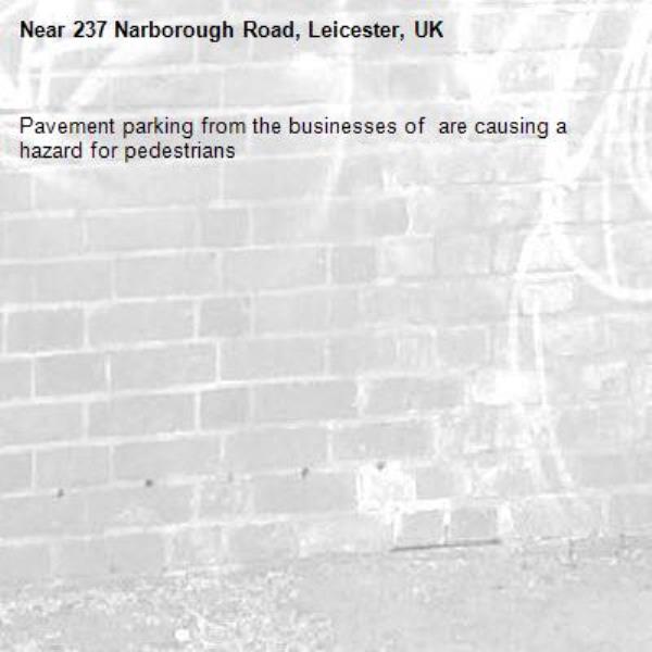Pavement parking from the businesses of  are causing a hazard for pedestrians -237 Narborough Road, Leicester, UK