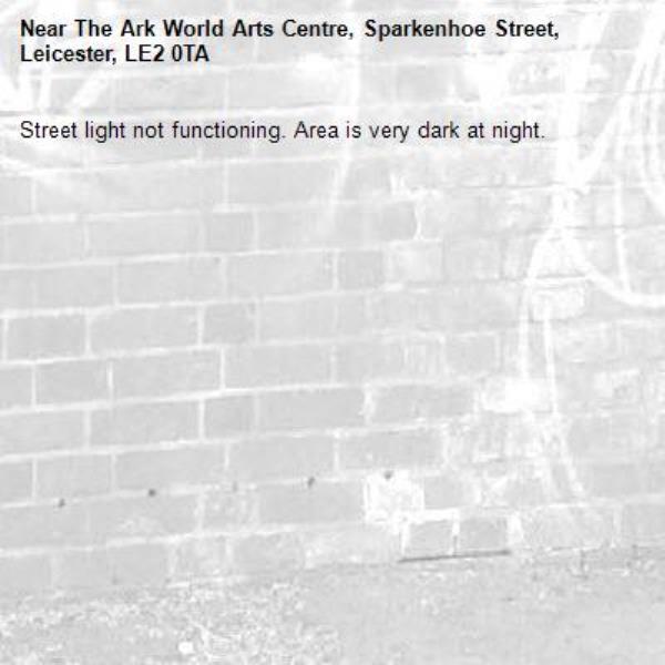 Street light not functioning. Area is very dark at night.-The Ark World Arts Centre, Sparkenhoe Street, Leicester, LE2 0TA