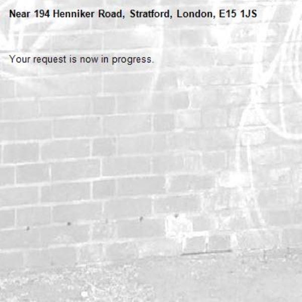 Your request is now in progress.-194 Henniker Road, Stratford, London, E15 1JS