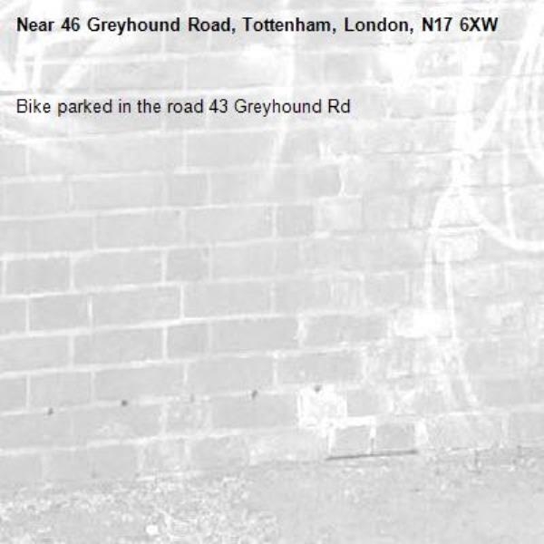 Bike parked in the road 43 Greyhound Rd -46 Greyhound Road, Tottenham, London, N17 6XW
