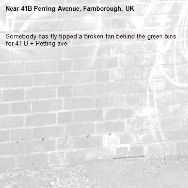 Somebody has fly tipped a broken fan behind the green bins for 41 B + Petting ave.-41B Perring Avenue, Farnborough, UK