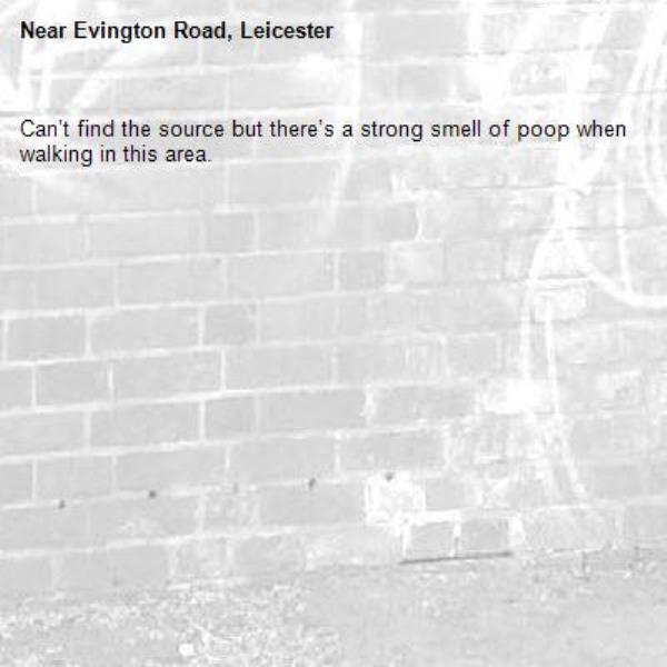 Can’t find the source but there’s a strong smell of poop when walking in this area. -Evington Road, Leicester