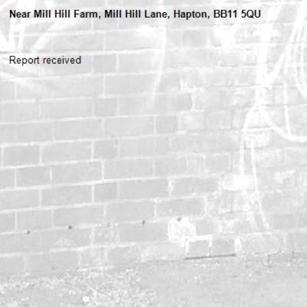 Report received-Mill Hill Farm, Mill Hill Lane, Hapton, BB11 5QU