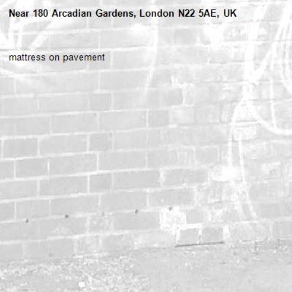 mattress on pavement-180 Arcadian Gardens, London N22 5AE, UK