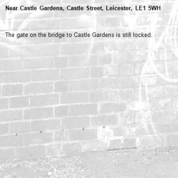 The gate on the bridge to Castle Gardens is still locked.-Castle Gardens, Castle Street, Leicester, LE1 5WH