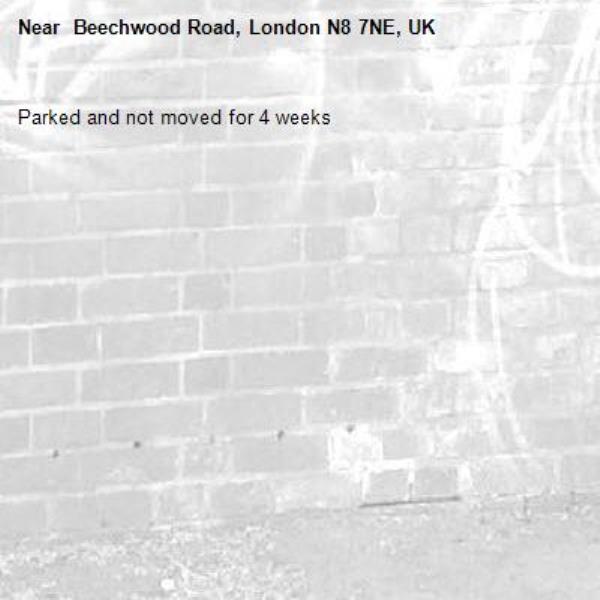 Parked and not moved for 4 weeks- Beechwood Road, London N8 7NE, UK