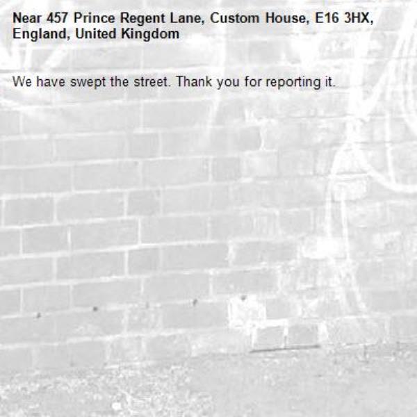 We have swept the street. Thank you for reporting it.-457 Prince Regent Lane, Custom House, E16 3HX, England, United Kingdom