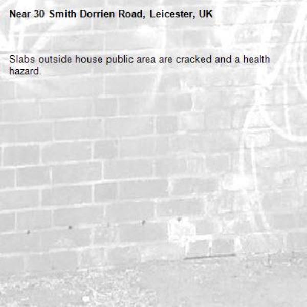 Slabs outside house public area are cracked and a health hazard.-30 Smith Dorrien Road, Leicester, UK