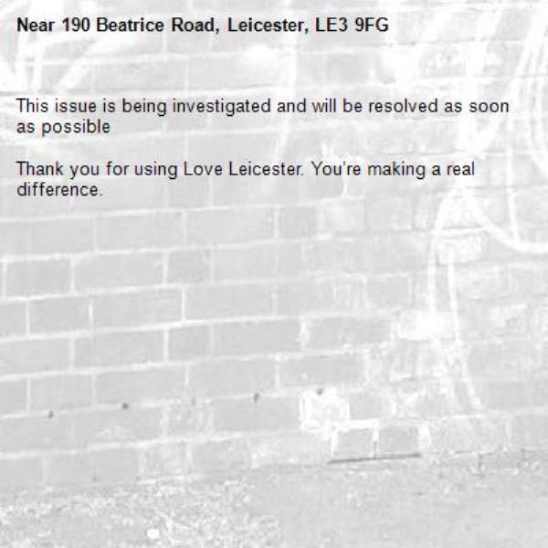 This issue is being investigated and will be resolved as soon as possible

Thank you for using Love Leicester. You’re making a real difference.
-190 Beatrice Road, Leicester, LE3 9FG