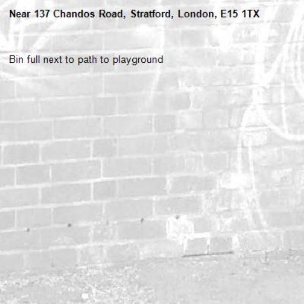 Bin full next to path to playground-137 Chandos Road, Stratford, London, E15 1TX