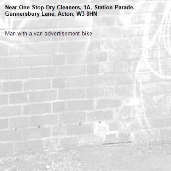 Man with a van advertisement bike-One Stop Dry Cleaners, 1A, Station Parade, Gunnersbury Lane, Acton, W3 8HN