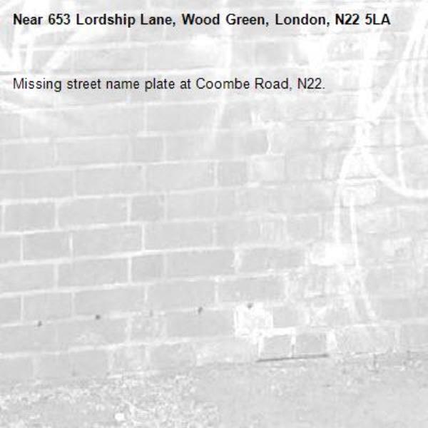 Missing street name plate at Coombe Road, N22.-653 Lordship Lane, Wood Green, London, N22 5LA