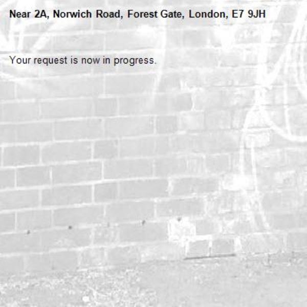 Your request is now in progress.-2A, Norwich Road, Forest Gate, London, E7 9JH