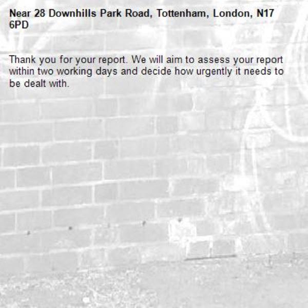 Thank you for your report. We will aim to assess your report within two working days and decide how urgently it needs to be dealt with.-28 Downhills Park Road, Tottenham, London, N17 6PD