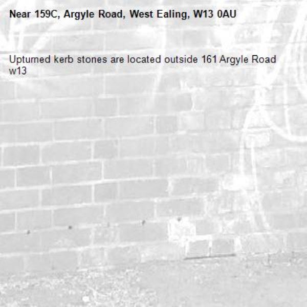 Upturned kerb stones are located outside 161 Argyle Road w13 -159C, Argyle Road, West Ealing, W13 0AU