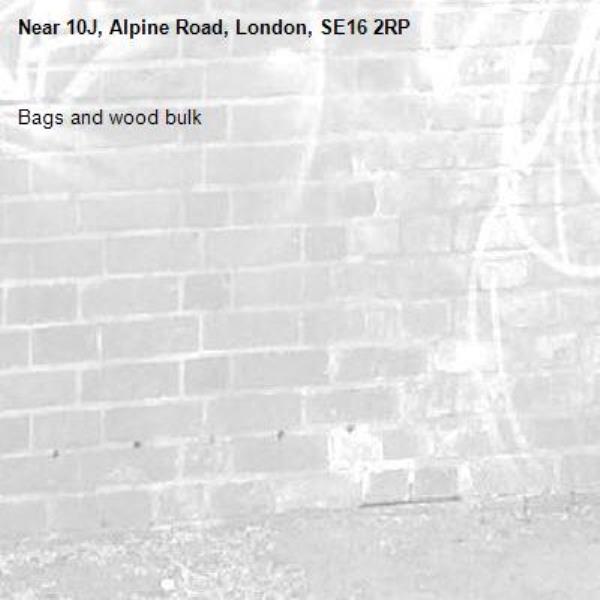 Bags and wood bulk -10J, Alpine Road, London, SE16 2RP