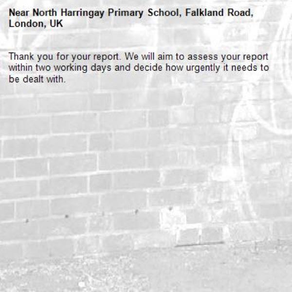 Thank you for your report. We will aim to assess your report within two working days and decide how urgently it needs to be dealt with.-North Harringay Primary School, Falkland Road, London, UK