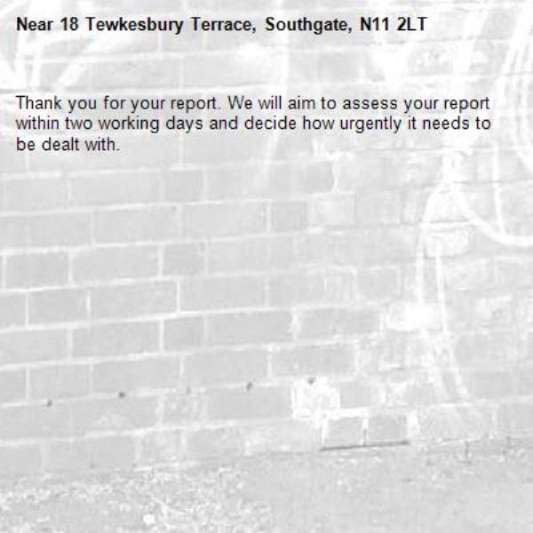 Thank you for your report. We will aim to assess your report within two working days and decide how urgently it needs to be dealt with.-18 Tewkesbury Terrace, Southgate, N11 2LT