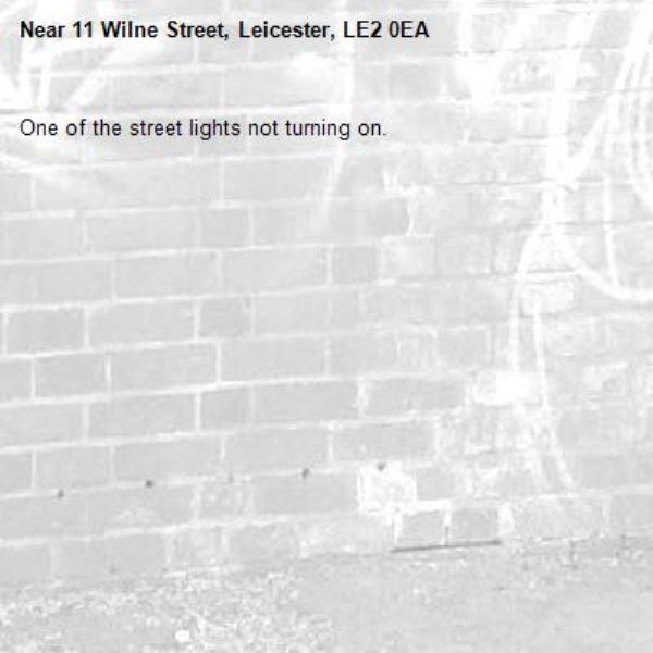 One of the street lights not turning on. -11 Wilne Street, Leicester, LE2 0EA