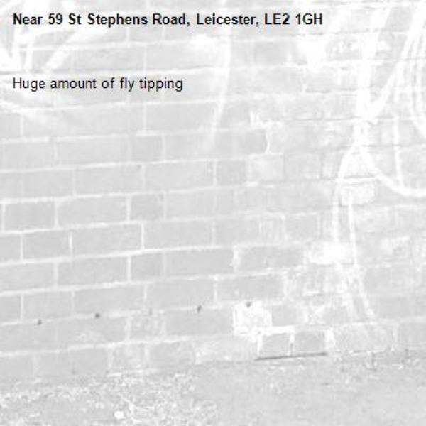 Huge amount of fly tipping -59 St Stephens Road, Leicester, LE2 1GH