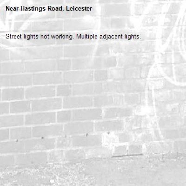 Street lights not working. Multiple adjacent lights. -Hastings Road, Leicester