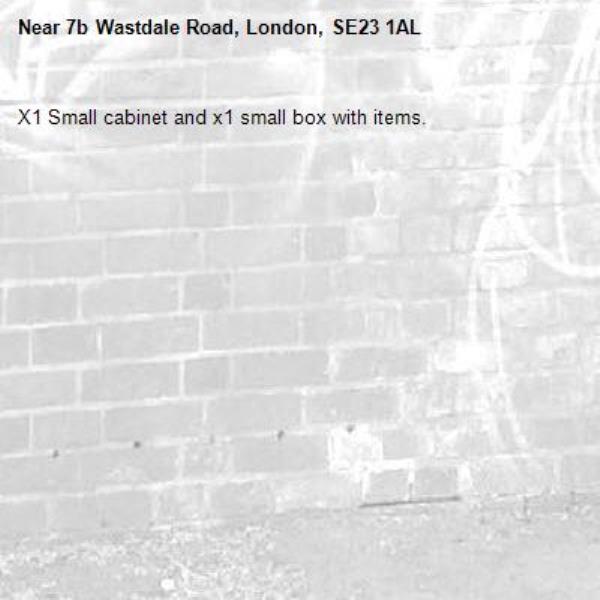 X1 Small cabinet and x1 small box with items. -7b Wastdale Road, London, SE23 1AL