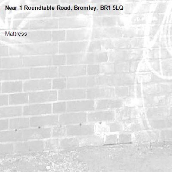Mattress-1 Roundtable Road, Bromley, BR1 5LQ