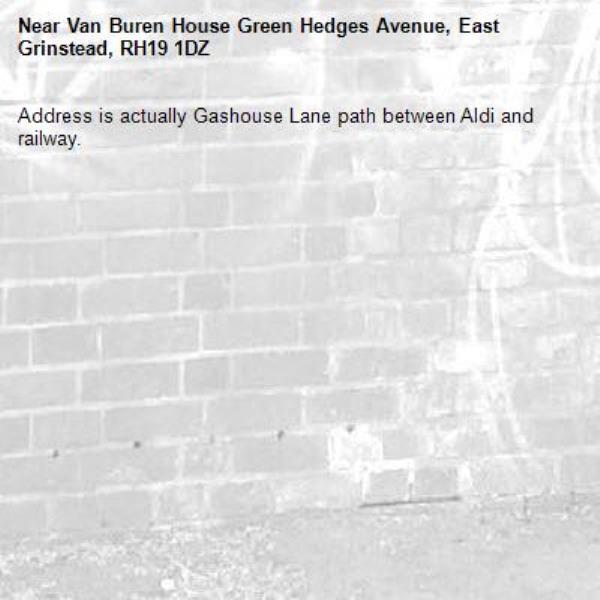 Address is actually Gashouse Lane path between Aldi and railway.-Van Buren House Green Hedges Avenue, East Grinstead, RH19 1DZ