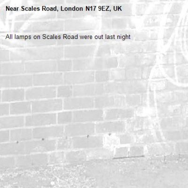 All lamps on Scales Road were out last night-Scales Road, London N17 9EZ, UK