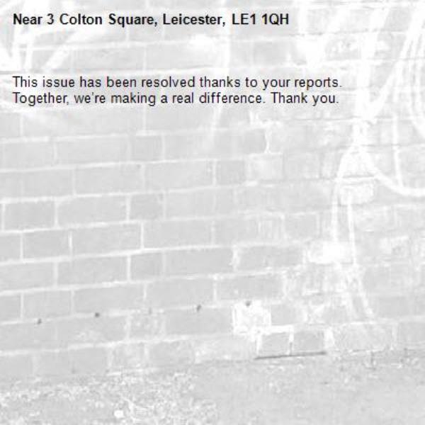 This issue has been resolved thanks to your reports.
Together, we’re making a real difference. Thank you.
-3 Colton Square, Leicester, LE1 1QH